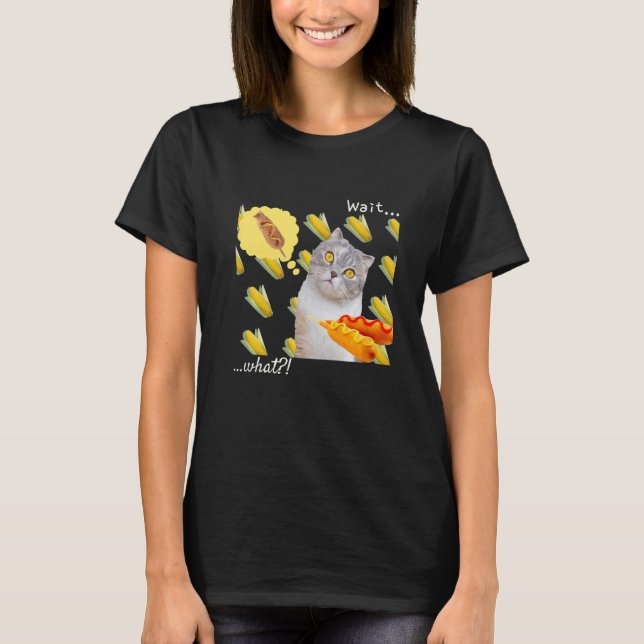 Maiskatze Mais Hund Katze Spaß warten, was T-Shirt (Vorderseite)
