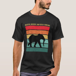 Majestätisch massiv und absolut fabelhaft T-Shirt
