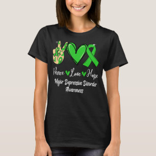 Major Depression MDD Liebe Frieden Hoffnung Gree T-Shirt