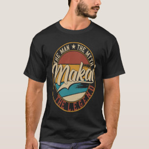 Makai Der Mann der Mythos die Legende T-Shirt