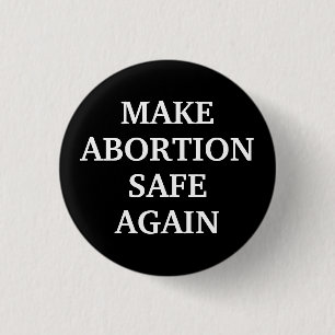 Make abortion safe again black white simple button