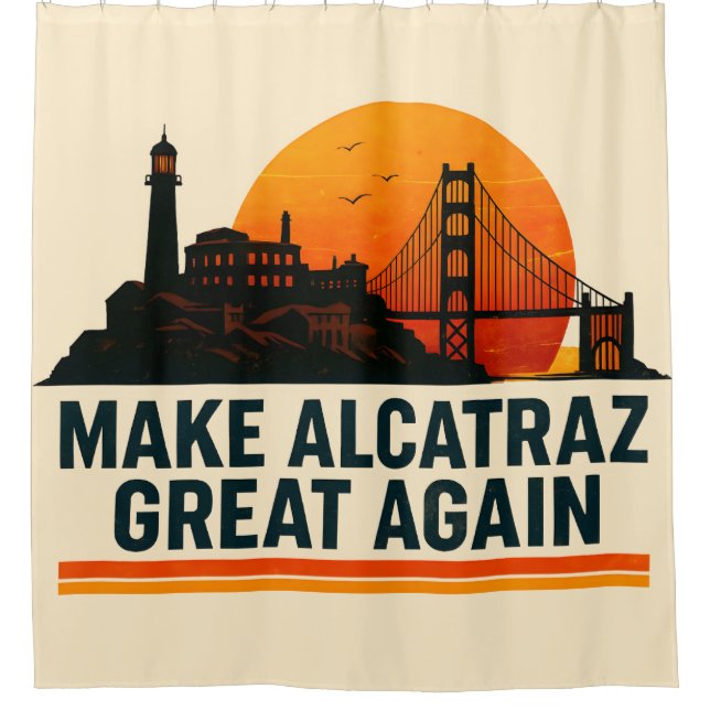 Make Alcatraz Great Again Lustig Duschvorhang (Vorderseite)