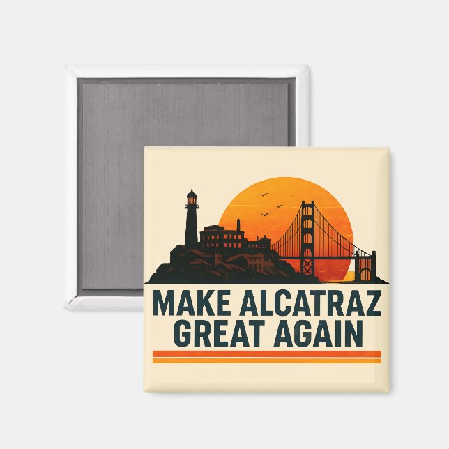 Make Alcatraz Great Again Lustig Magnet (Vorderseite/Rückseite)