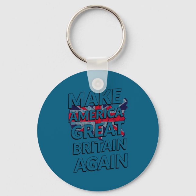 Make America Great Britain Again Shirt  Schlüsselanhänger (Vorderseite)