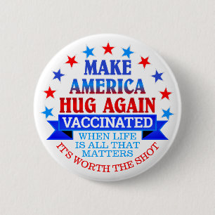 MAKE AMERICA HUG WIEDER SCHALTFLÄCHE MIT IMPFSTO BUTTON