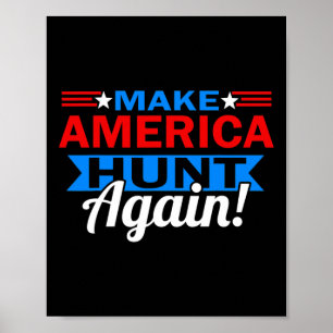 Make America Hunt Again Patriotisches Jagen Poster