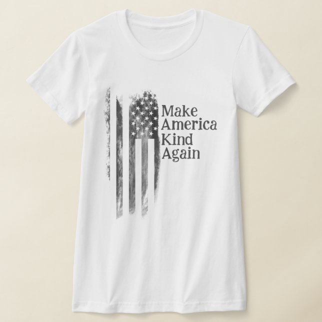 Make America Kind Again T-Shirt (Ablage )