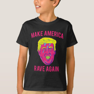 Make America Rave Again Shirt Lustig Edm Trump
