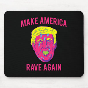 Make America Rave Again Shirt Lustig Edm Trump Mousepad