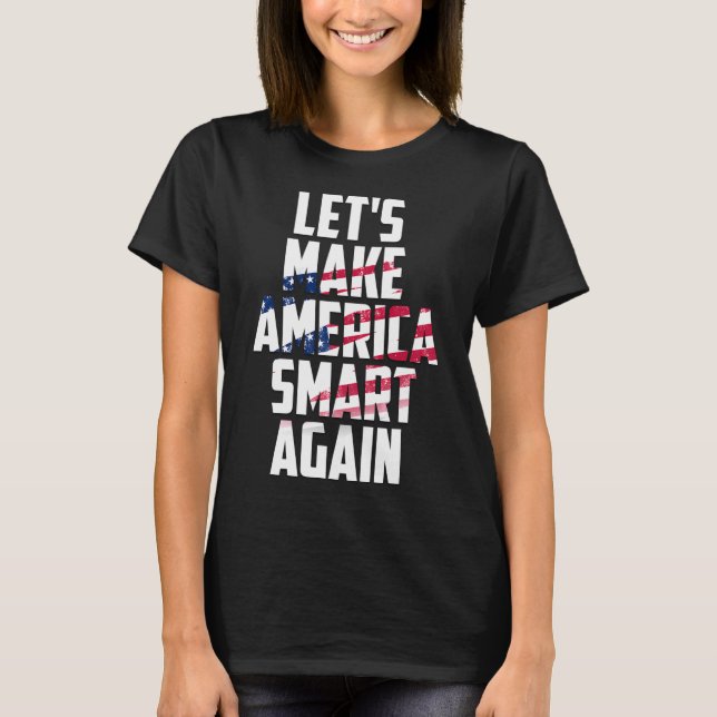 Make America Smart Again Black T-Shirt (Vorderseite)