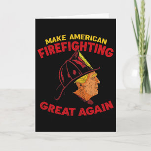Make American Firefighting Great Again Trump Feuer Karte