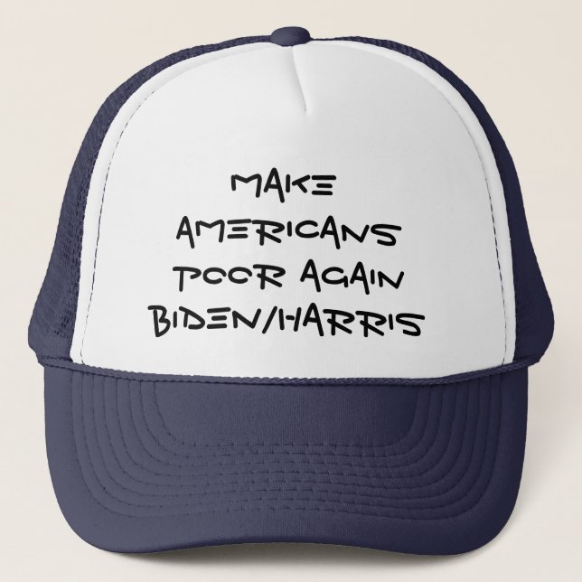 Make Americans Poor Again Biden/Harris Trucker Hat Truckerkappe (Vorderseite)