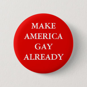 "MAKE AMERIKA GAY BEREITS" BUTTON