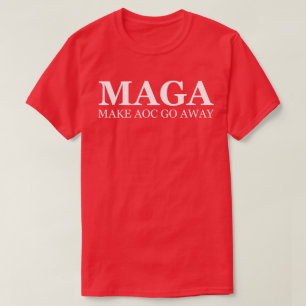 MAKE AOC GO AWAY T - Shirt