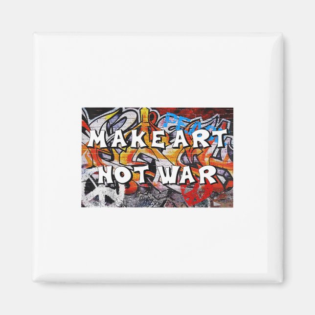 Make Art Not War Peace Graffiti Men Women Pro Magnet (Vorne)