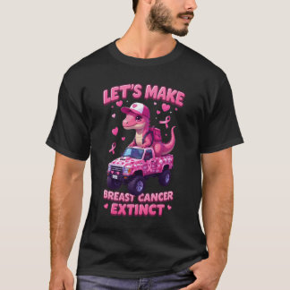 Make Breast Cancer Extinct Dinosaur Pink Truck Awa T-Shirt