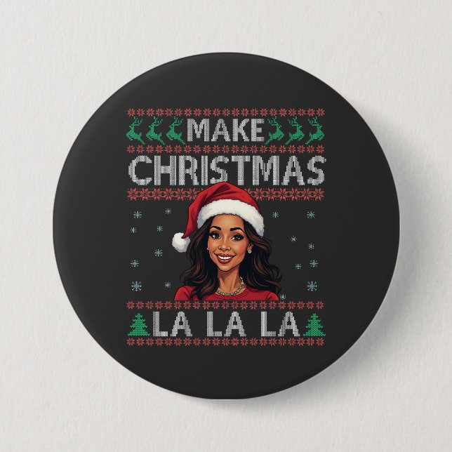Make Christmas La La La La Ugly Xmas Sweater Kamal Button (Vorderseite)