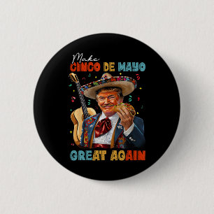 Make Cinco De Mayo Great Again Trump Gitarre Tacos Button