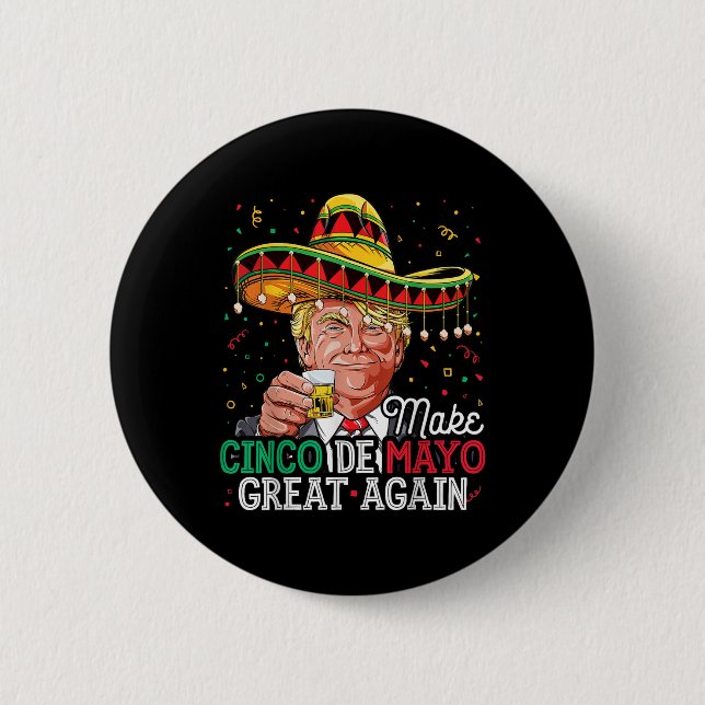 Make Cinco De Mayo Great Wieder T Shirt Trump Somb Button (Vorderseite)
