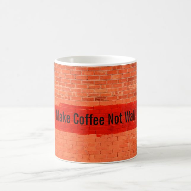"Make Coffee Not Wall" Cooler Niedlicher Spaß einz Kaffeetasse (Mittel)