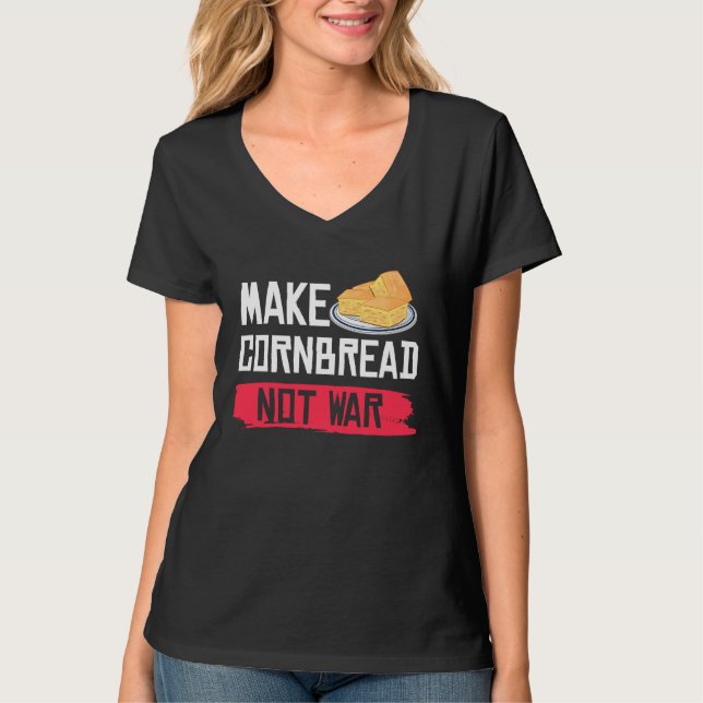Make Cornbread Not War   Gluten Free T-Shirt (Vorderseite)