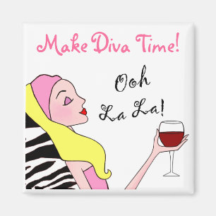 "Make Diva Time" / Ooh-La-Magnete Magnet