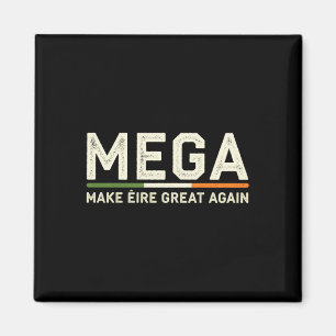 Make Éire Great Again - Mega Irish Trump Spaß Magnet