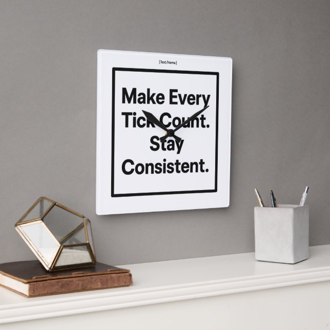 Make Every Tick Count Wall Clock [Text/Name] Quadratische Wanduhr (Büro)