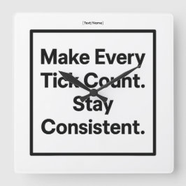 Make Every Tick Count Wall Clock [Text/Name] Quadratische Wanduhr