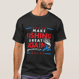Make Fishing Great Again Lustiger Angler Fischer T-Shirt