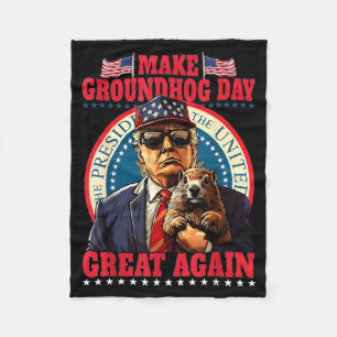 Make Groundhog Day Great Again Lustig Trump Halten Fleecedecke
