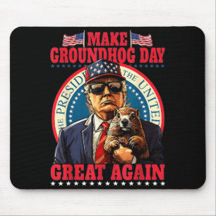 Make Groundhog Day Great Again Lustig Trump Halten Mousepad