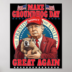 Make Groundhog Day Great Again Lustig Trump Halten Poster