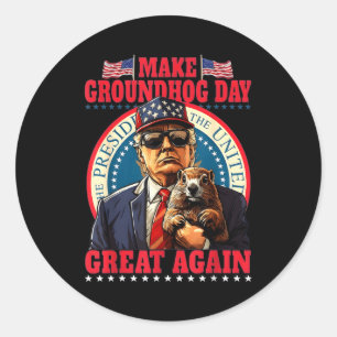 Make Groundhog Day Great Again Lustig Trump Halten Runder Aufkleber