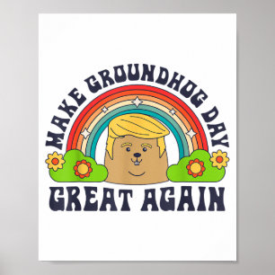 Make Groundhog Day Great Again Lustig Trump Regenb Poster