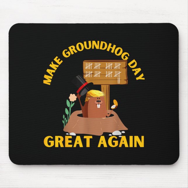 Make Groundhog Day Great Again Lustiger Ground Hog Mousepad (Vorne)