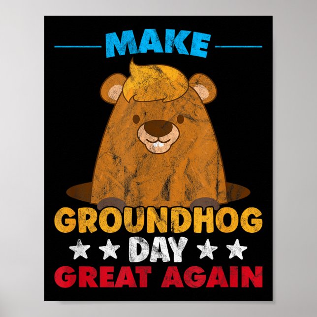 Make Groundhog Day Great Again Waldmurmeltier Scha Poster (Vorne)