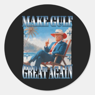 Make Gulf Great Again Lustig Trump Willkommen In A Runder Aufkleber