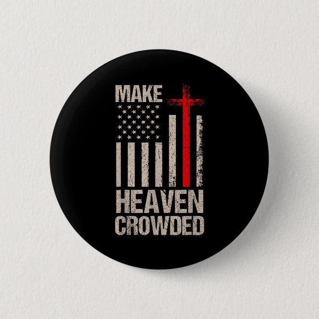 Make Heaven Crowded American Flag Patriotic  Button (Vorderseite)