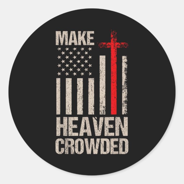 Make Heaven Crowded American Flag Patriotic  Runder Aufkleber (Vorderseite)