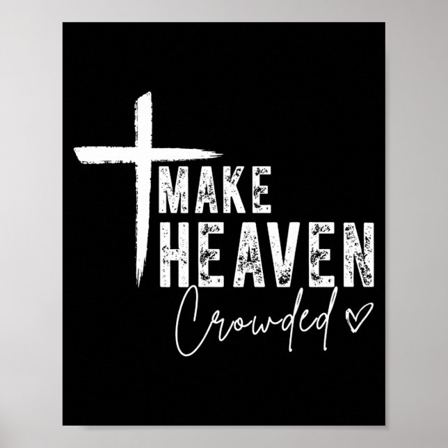 Make Heaven Crowded Christian Faith Design Evangel Poster (Vorne)