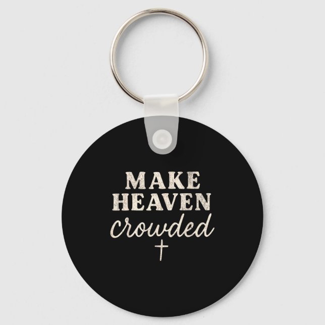 Make Heaven Crowded Christian Jesus Faith Fall Tha Schlüsselanhänger (Vorderseite)