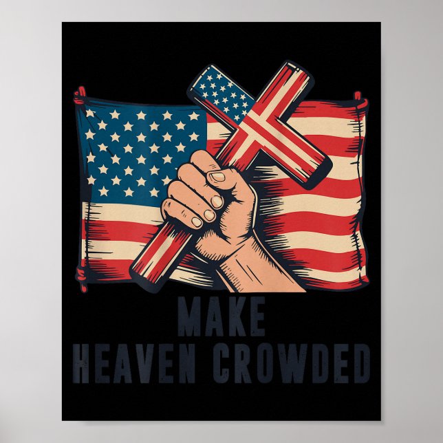 Make Heaven Crowded Christian Patriotic Cross Amer Poster (Vorne)