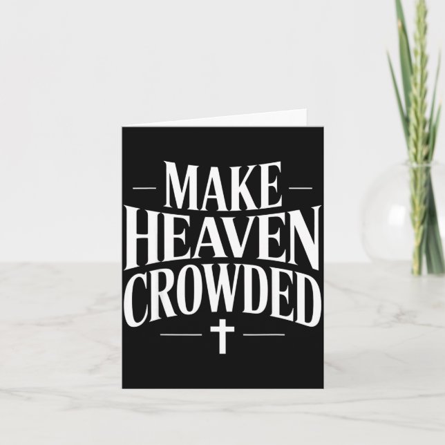 Make Heaven Crowded Christian Quote Design  Karte (Vorderseite)