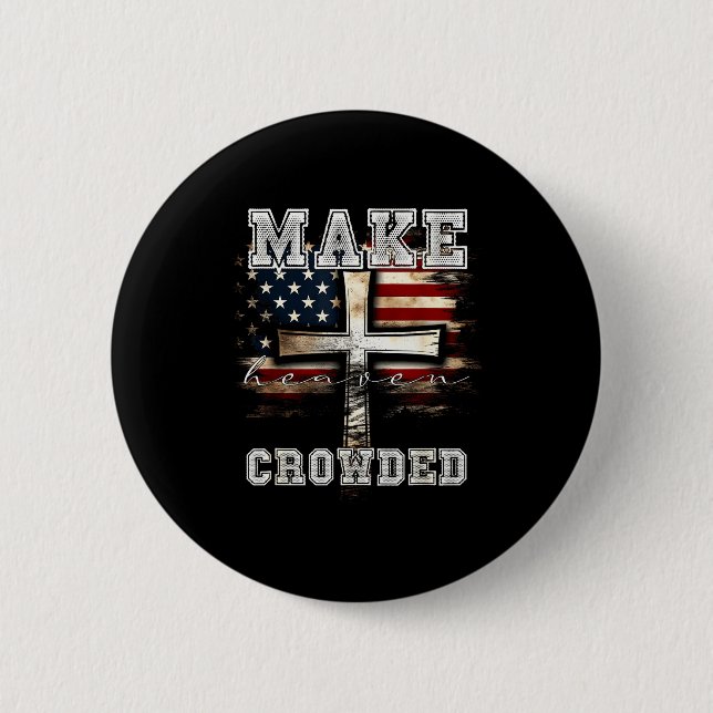 Make Heaven Crowded Cross _ American Flag Christia Button (Vorderseite)