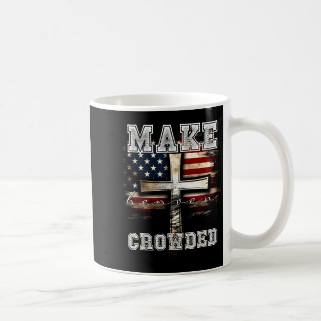 Make Heaven Crowded Cross _ American Flag Christia Kaffeetasse (Rechts)