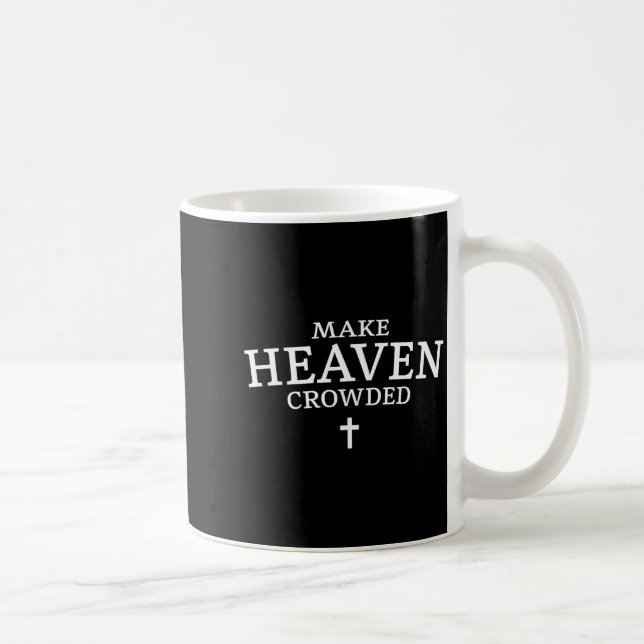 Make Heaven Crowded Cross - Minimalist Christian R Kaffeetasse (Rechts)