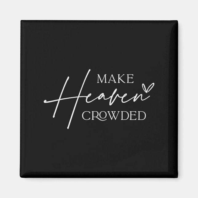 Make Heaven Crowded Cross - Minimalist Christian R Magnet (Vorne)