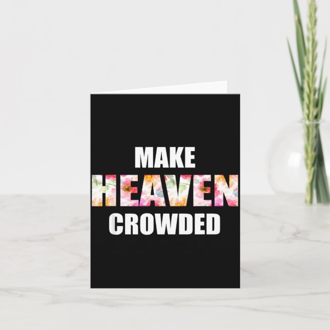 Make Heaven Crowded Floral Letter _ Christian Fait Karte (Vorderseite)