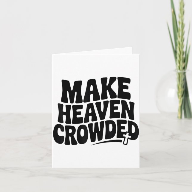 Make Heaven Crowded Men And Women Jesus Bible Chri Karte (Vorderseite)